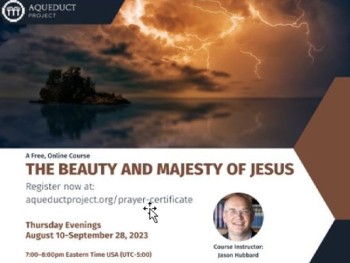 Beauty and Majesty of Jesus Course - Replays