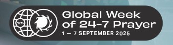 24-7 Prayer: The Global Week of Prayer – 1-7 September 2025