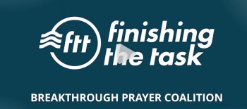 Finishing the Task – Breakthrough Prayer Coalition